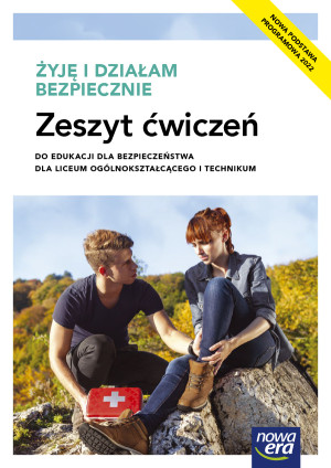 Żyję i działam bezpiecznie Zeszyt ćwiczeń do edukacji dla bezpieczeństwa Liceum ogólnokształcące i technikum