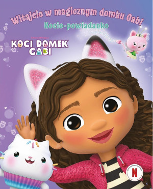 Witajcie w magicznym domku Gabi! Kocio-powiadanko. Koci Domek Gabi