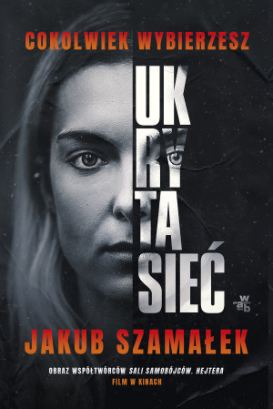 Ukryta sieć Cokolwiek wybierzesz Tom 1