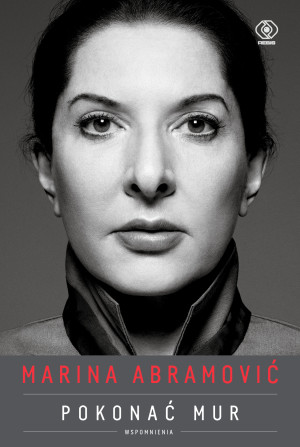 Marina Abramović Pokonać mur. Wspomnienia