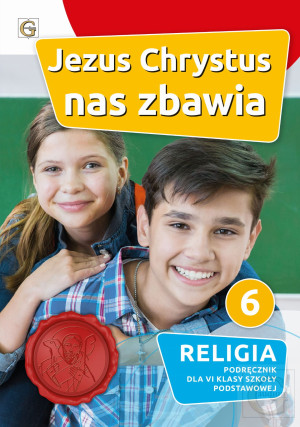 Jezus Chrystus nas zbawia Religia 6 Podręcznik Szkoła podstawowa