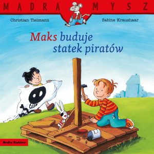 Mądra Mysz. Maks buduje statek piratów