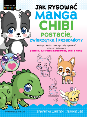Jak rysować Manga Chibi Postacie, zwierzątka i przedmioty