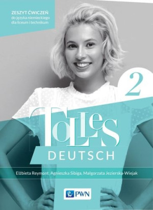 Tolles Deutsch 2 Język niemiecki Zeszyt ćwiczeń Liceum i technikum