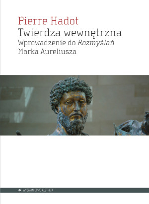 Twierdza wewnętrzna Wprowadzenie do Rozmyślań Marka Aureliusza
