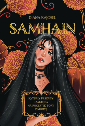 Samhain Rytuały, przepisy i zaklęcia na początek pory zimowej