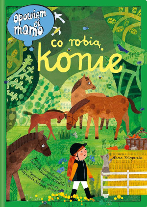 Opowiem ci, mamo, co robią konie