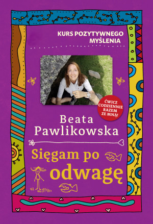 Kurs pozytywnego myślenia Sięgam po odwagę