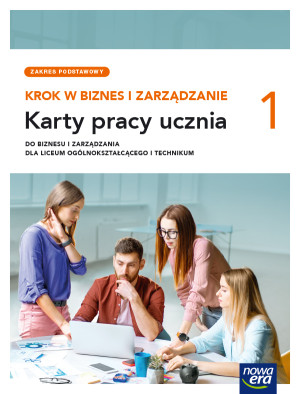 Krok w biznes i zarządzanie 1 Karty pracy ucznia Zakres podstawowy Szkoła ponadpodstawowa