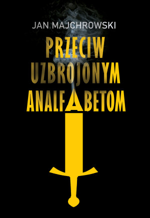 Przeciw uzbrojonym analfabetom Opowiastki z dwunastu miesięcy