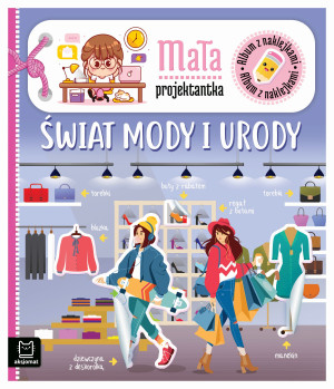 Album z naklejkami Mała projektantka Świat mody i urody