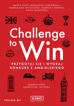 Challenge to Win Przygotuj się i wygraj konkurs z angielskiego