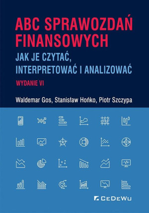 ABC sprawozdań finansowych Jak je czytać, interpretować i analizować