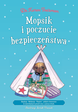 Mopsik i poczucie bezpieczeństwa: Regulacja - Relaksacja - Ukojenie Podejście dostosowane do indywidualnych potrzeb wraz syntezą technik