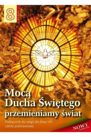 Religia 8 Mocą Ducha Świętego przemieniamy świat Podręcznik Szkoła podstawowa