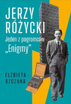 Jerzy Różycki. Jeden z pogromców