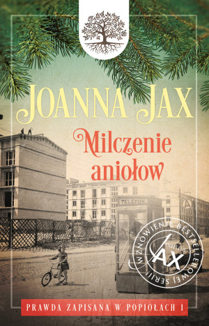 Prawda zapisana w popiołach. Tom 1: Milczenie aniołów Milczenie aniołów