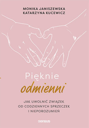 Pięknie odmienni Jak uwolnić związek od codziennych sprzeczek i nieporozumień