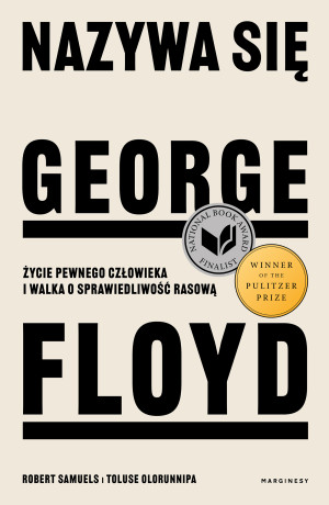 Nazywa się George Floyd Życie pewnego człowieka i walka o sprawiedliwość rasową