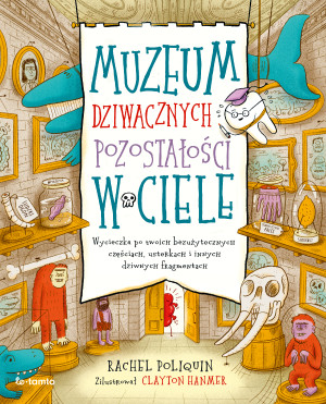 Muzeum dziwacznych pozostałości w ciele Wycieczka po twoich bezużytecznych częściach, usterkach i innych dziwnych fragmentach