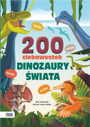 Dinozaury świata 200 ciekawostek