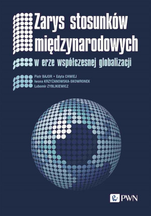 Zarys stosunków międzynarodowych W erze współczesnej globalizacji