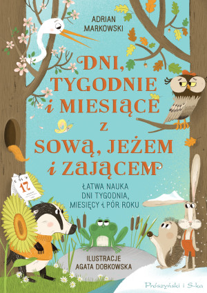 Dni, tygodnie i miesiące z sową, jeżem i zającem Ł
