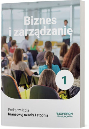 Biznes i zarządzanie 1 Podręcznik Szkoła branżowa 1 stopnia