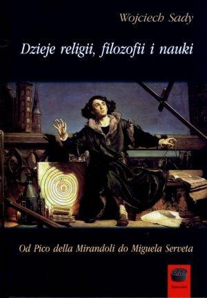 Dzieje religii filozofii i nauki Tom 3 Od Pico della Mirandoli do Miguela Serveta