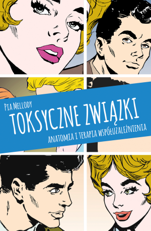 Toksyczne związki Anatomia i terapia współuzależnienia