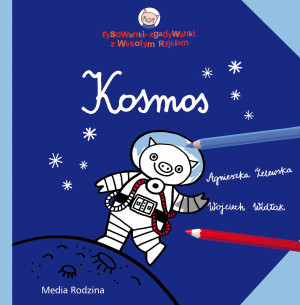 Wesoły Ryjek. Kosmos Rysowanki-zgadywanki z Wesołym Ryjkiem