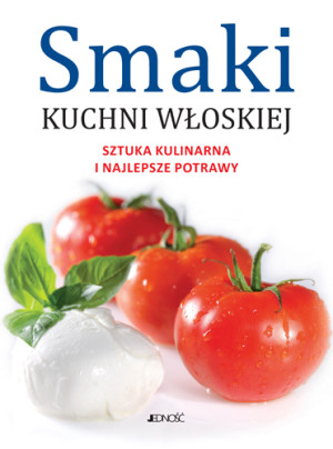 Smaki kuchni włoskiej Sztuka kulinarna i najlepsze potrawy