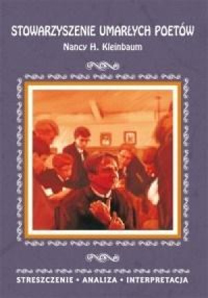 Stowarzyszenie umarłych poetów Nancy H. Kleinbaum Streszczenie, analiza, interpretacja