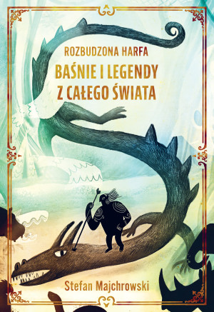 Rozbudzona harfa Baśnie i legendy z całego świata