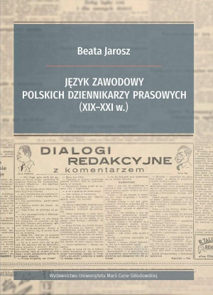 Język zawodowy polskich dziennikarzy prasowych (XIX-XXI w.)
