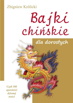 Bajki chińskie dla dorosłych Czyli 108 opowieści dziwnej treści