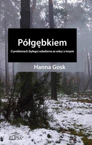 Półgębkiem O problemach (byłego) subalterna ze sobą i z Innymi