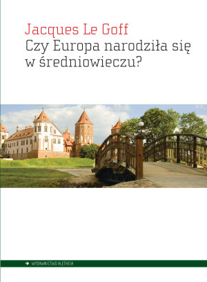 Czy Europa narodziła się w średniowieczu?