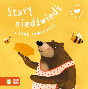 Moje pierwsze bajeczki Stary niedźwiedź i inne rymowanki