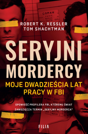 Seryjni mordercy Moje dwadzieścia lat pracy w FBI