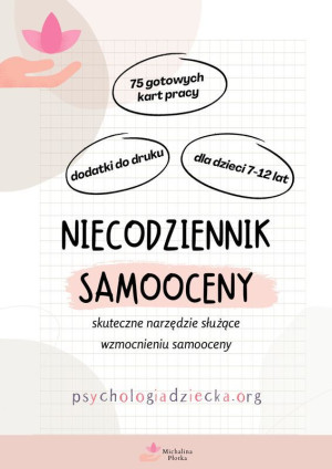 Niecodziennik samooceny dla dla dzieci 7-12 lat Skuteczne narzędzie służące wzmocnieniu samooceny