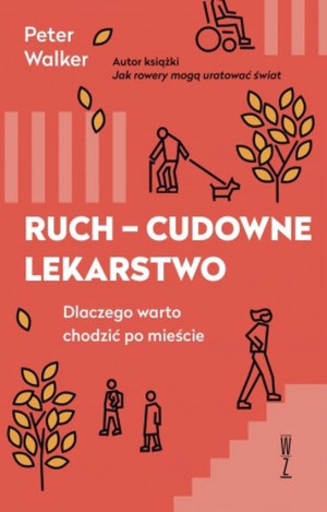 Ruch cudowne lekarstwo Dlaczego warto chodzić po mieście