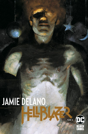 Hellblazer. Jamie Delano. Tom 3