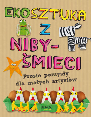 Ekosztuka z niby-śmieci Proste pomysły dla małych artystów