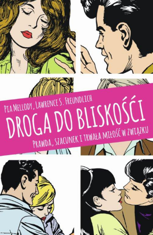 Droga do bliskości Prawda, szacunek i trwała miłość w związku