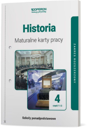 Historia 4 Maturalne karty pracy Część 1 i 2 Zakres rozszerzony Szkoła ponadpodstawowa