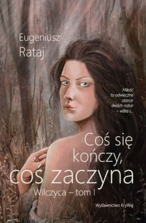 Coś się kończy, coś zaczyna Wilczyca Tom 1