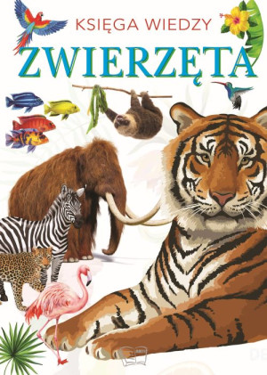 Zwierzęta Księga Wiedzy