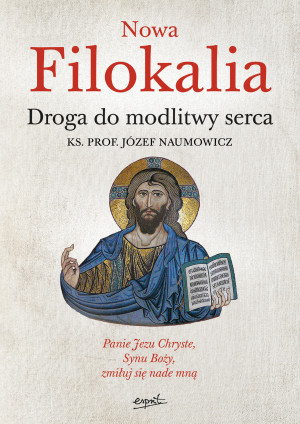 Nowa Filokalia Droga do modlitwy serca