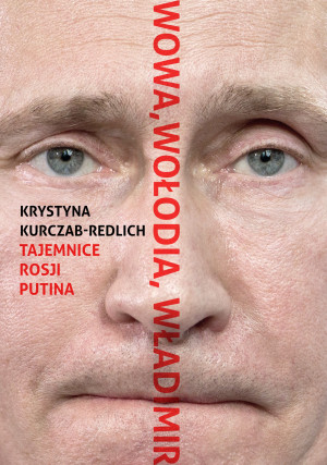 Wowa Wołodia Władimir Tajemnice Rosji Putina